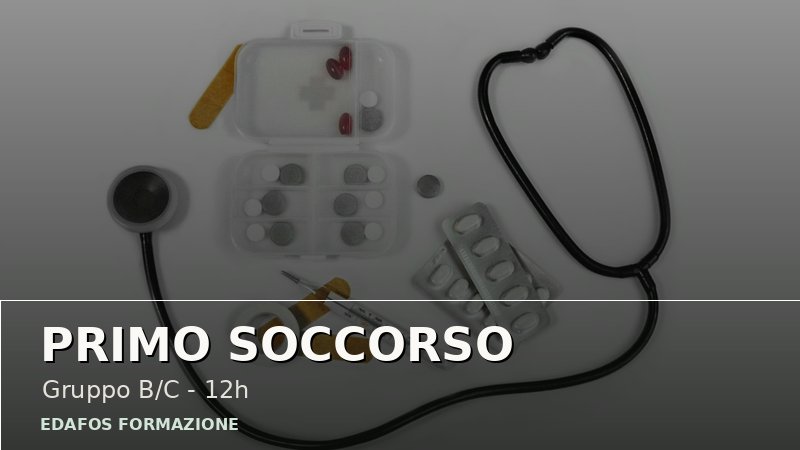 Primo Soccorso - Gruppo B/C (12 ore)